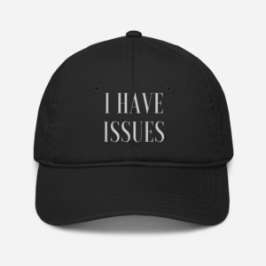 Baseball Cap - Black - I Have Issues